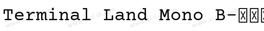 Terminal Land Mono B字体转换 Terminal Land Mono B字体转换